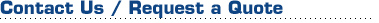 Contact Us / Request a Quote